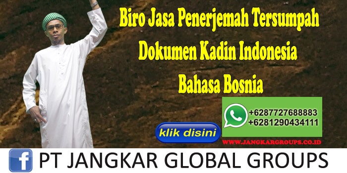 Biro Jasa Penerjemah Tersumpah Dokumen Kadin Indonesia Bahasa Bosnia