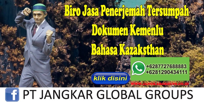 Biro Jasa Penerjemah Tersumpah Dokumen Kemenlu Bahasa Kazaksthan