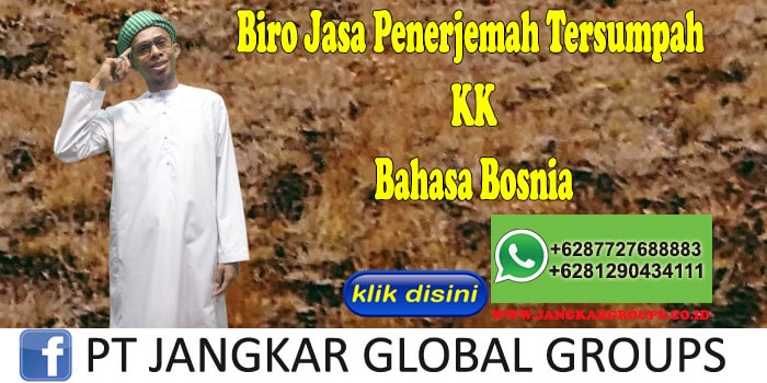 Biro Jasa Penerjemah Tersumpah KK Bahasa Bosnia