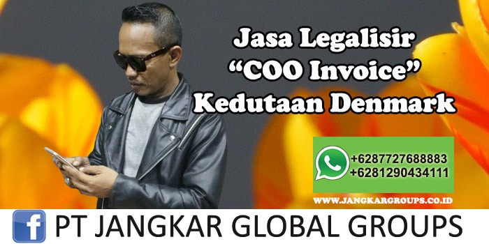 Jasa Legalisir COO Invoice Kedutaan Denmark
