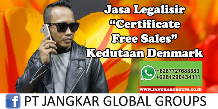 Jasa Legalisir Certificate Free Sales Kedutaan Denmark