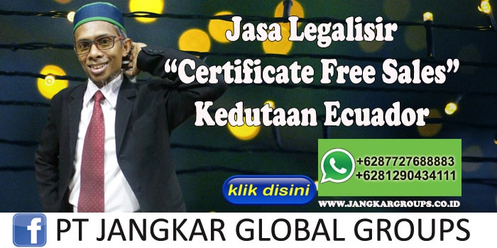 Jasa Legalisir Certificate Free Sales Kedutaan Ecuador