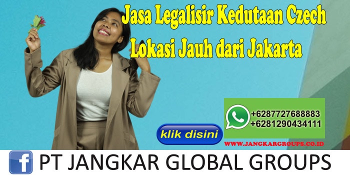 Jasa Legalisir Kedutaan Czech Lokasi Jauh dari Jakarta