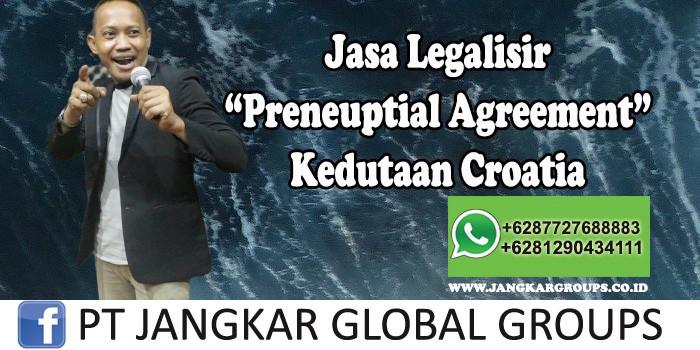 Jasa Legalisir Preneuptial Agreement Kedutaan Croatia