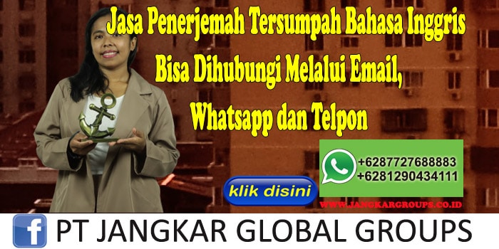 Jasa Penerjemah Tersumpah Bahasa Inggris Bisa Dihubungi Melalui Email, Whatsapp dan Telpon