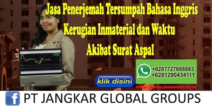 Jasa Penerjemah Tersumpah Bahasa Inggris Kerugian Inmaterial dan Waktu Akibat Surat Aspal