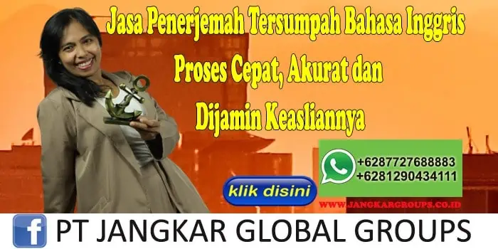 Jasa Penerjemah Tersumpah Bahasa Inggris Proses Cepat, Akurat dan Dijamin Keasliannya