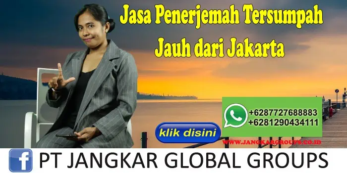 Jasa Penerjemah Tersumpah Jauh dari Jakarta