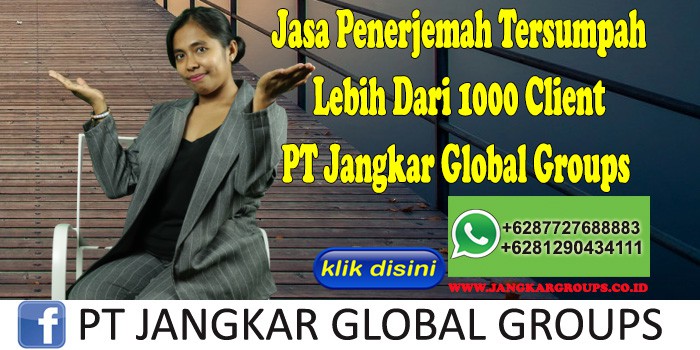 Jasa Penerjemah Tersumpah Lebih Dari 1000 Client PT Jangkar Global Groups