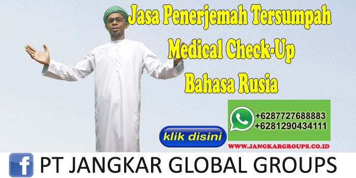 Jasa Penerjemah Tersumpah Medical Check-Up Bahasa Rusia