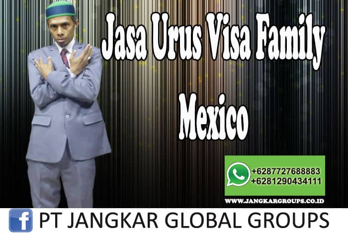 Jasa Urus Visa Family Mexico