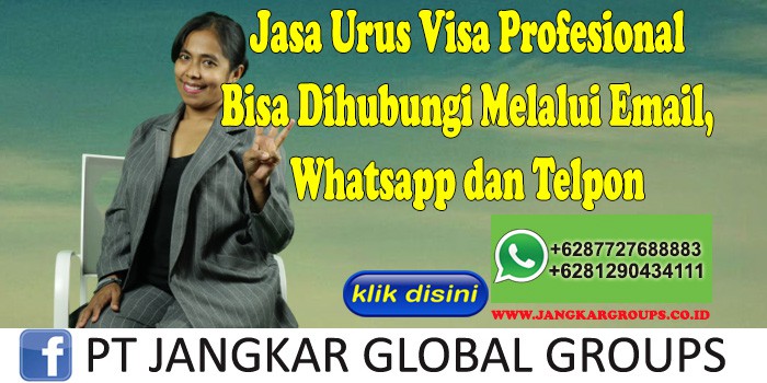 Jasa Urus Visa Profesional Bisa Dihubungi Melalui Email, Whatsapp dan Telpon