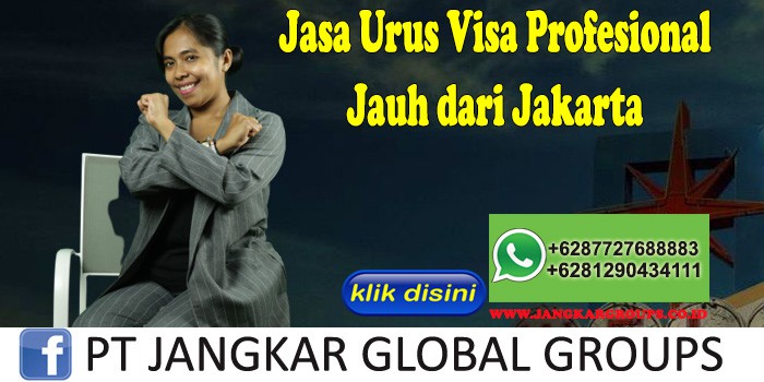 Jasa Urus Visa Profesional Jauh dari Jakarta
