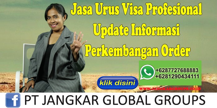 Jasa Urus Visa Profesional Update Informasi Perkembangan Order