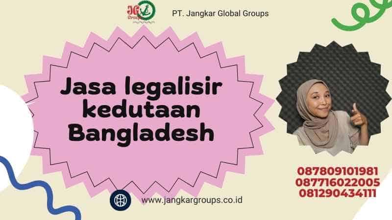 Jasa legalisir kedutaan Bangladesh
