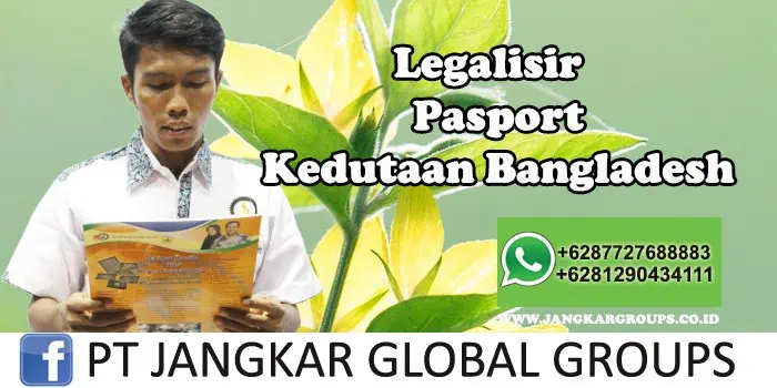 Kedutaan Bangladesh Urus Legalisir Pasport