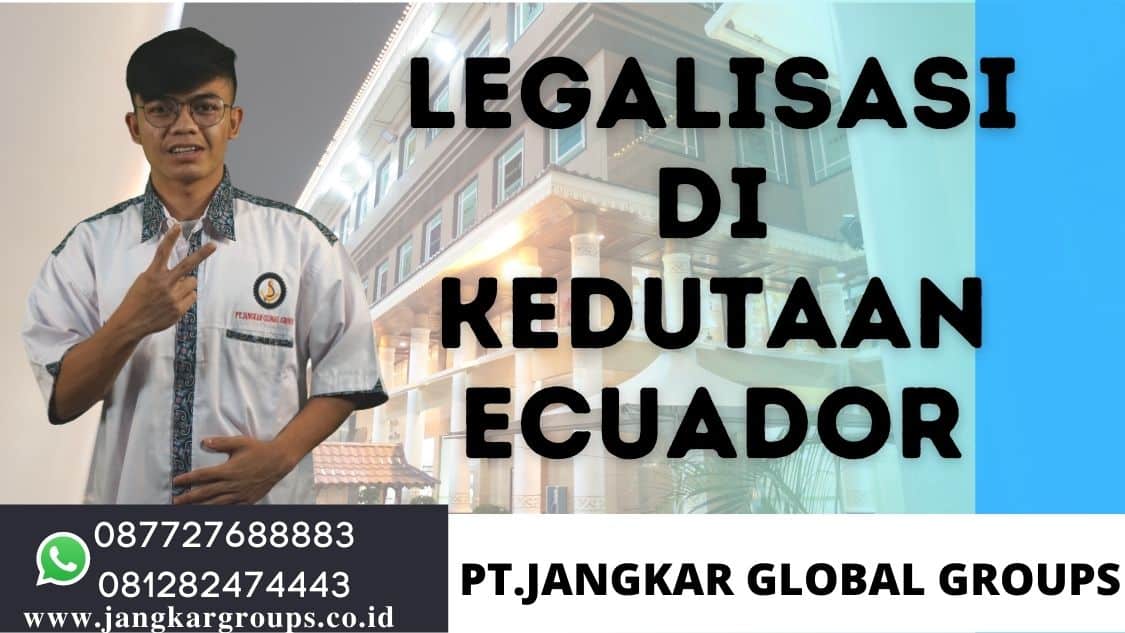 Legalisasi di Kedutaan Ecuador