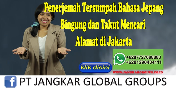 Penerjemah Tersumpah Bahasa Jepang Bingung dan Takut Mencari Alamat di Jakarta