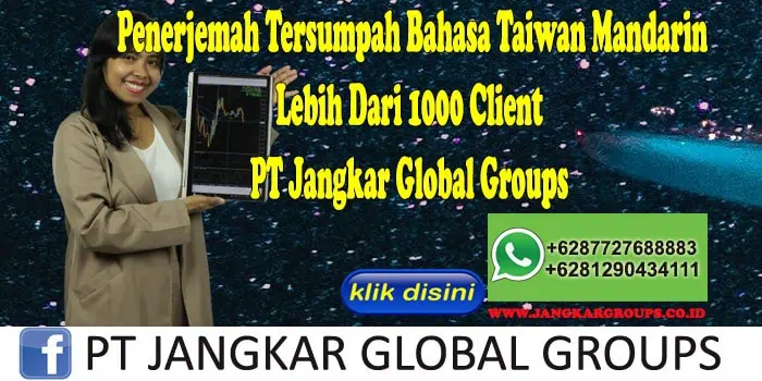 Penerjemah Tersumpah Bahasa Taiwan Mandarin Lebih Dari 1000 Client PT Jangkar Global Groups