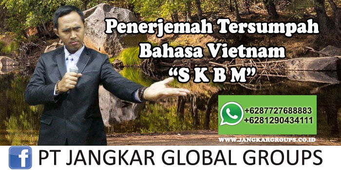 Penerjemah tersumpah bahasa vietnam SKBM