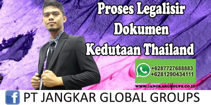 Proses Legalisir Dokumen Kedutaan Thailand - Jasa legalisir kedutaan Thailand