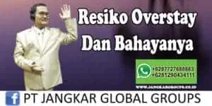 Resiko Overstay dan Bahayanya