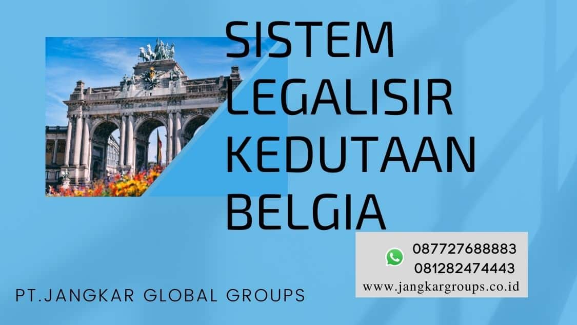 Sistem Legalisir Kedutaan Belgia