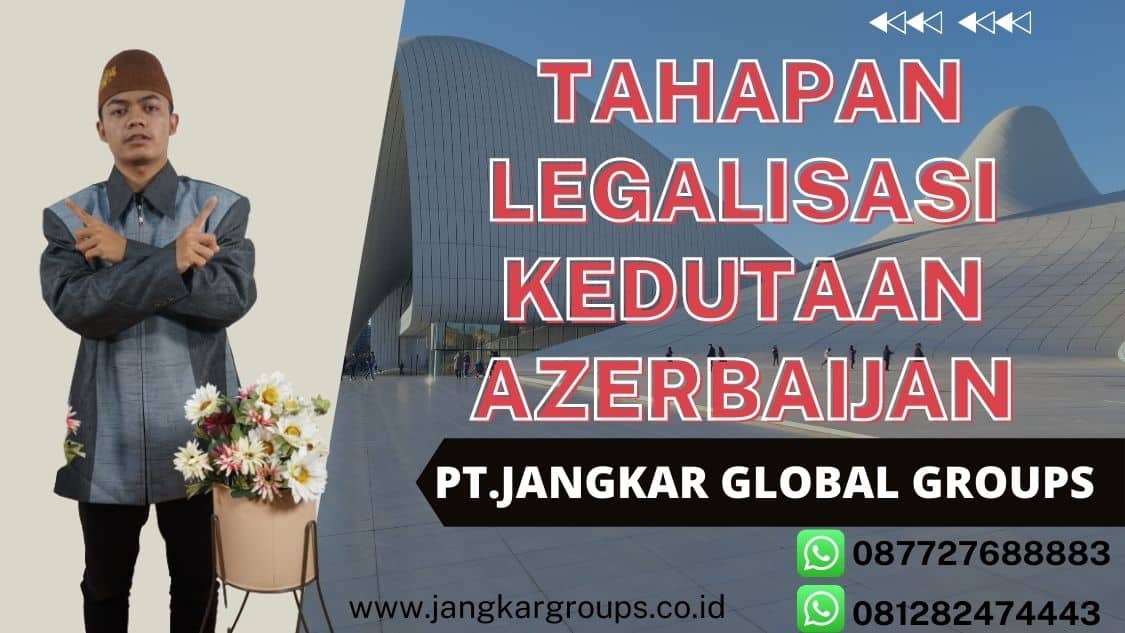  Tahapan Legalisasi Kedutaan Azerbaijan