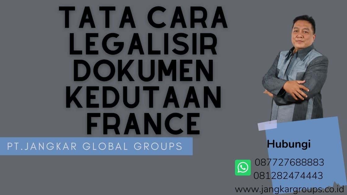 Tata Cara Legalisir Dokumen Kedutaan France