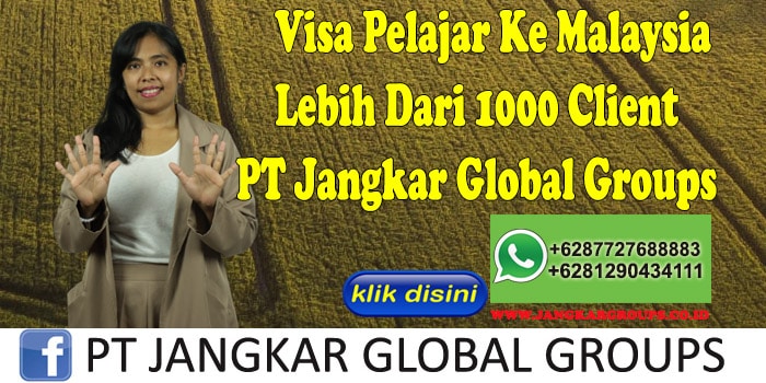 Visa Pelajar Ke Malaysia Lebih Dari 1000 Client PT Jangkar Global Groups