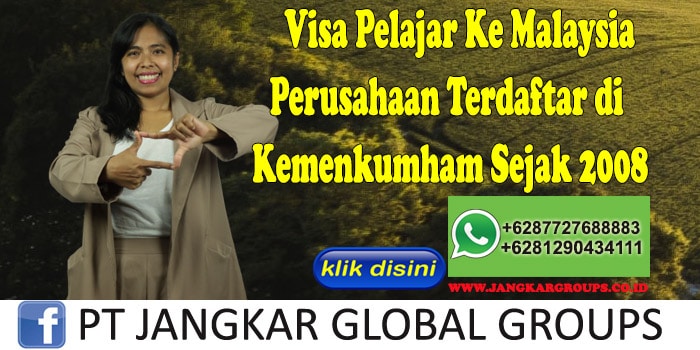 Visa Pelajar Ke Malaysia Perusahaan Terdaftar di Kemenkumham Sejak 2008