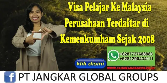 Visa Pelajar Ke Malaysia Perusahaan Terdaftar di Kemenkumham Sejak 2008