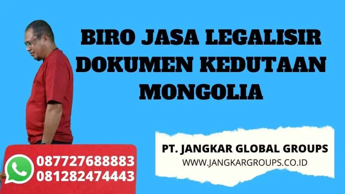 BIRO JASA LEGALISIR DOKUMEN KEDUTAAN MONGOLIA