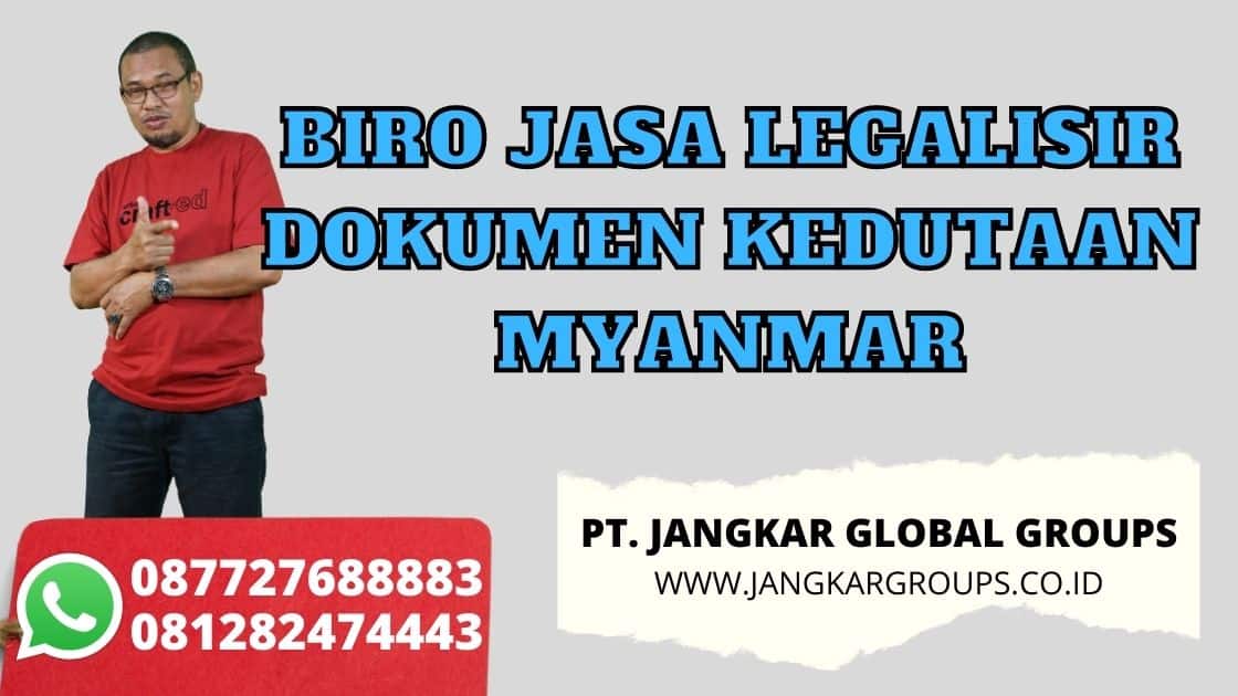 BIRO JASA LEGALISIR DOKUMEN KEDUTAAN MYANMAR