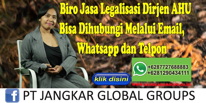 Biro Jasa Legalisasi Dirjen Ahu Bisa Dihubungi Melalui Email, Whatsapp dan Telpon