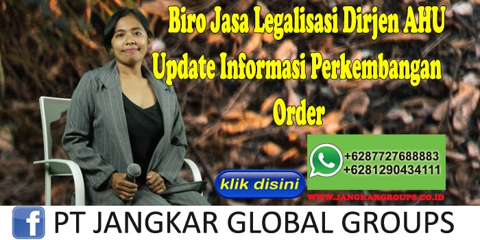 Biro Jasa Legalisasi Dirjen Ahu Update Informasi Perkembangan Order