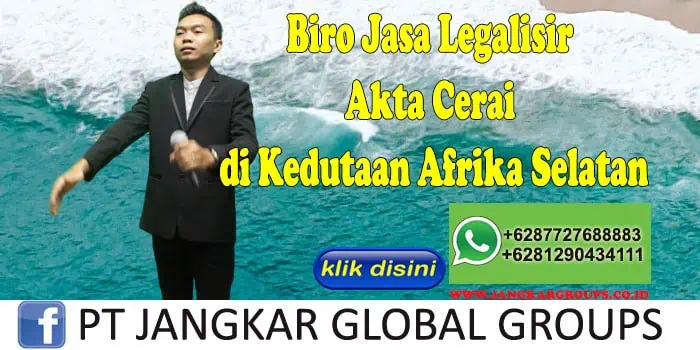 Biro Jasa Legalisir Akta Cerai di Kedutaan Afrika Selatan