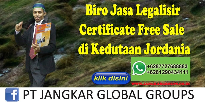 Biro Jasa Legalisir Certificate Free Sale di Kedutaan Jordania