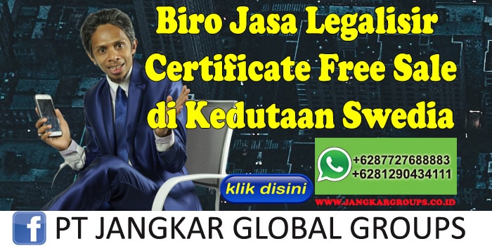 Biro Jasa Legalisir Certificate Free Sale di Kedutaan Swedia
