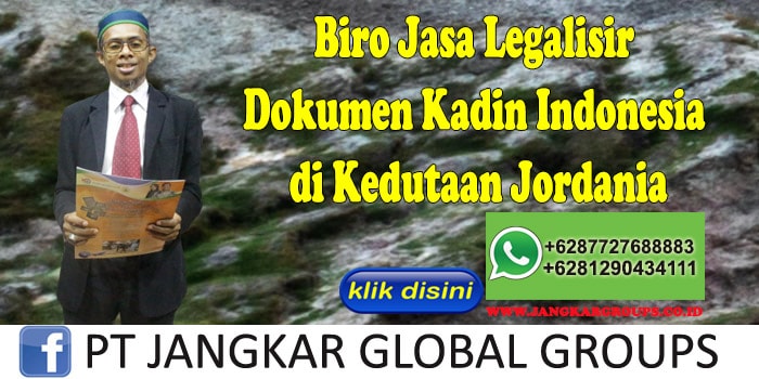 Biro Jasa Legalisir Dokumen Kadin Indonesia di Kedutaan Jordania