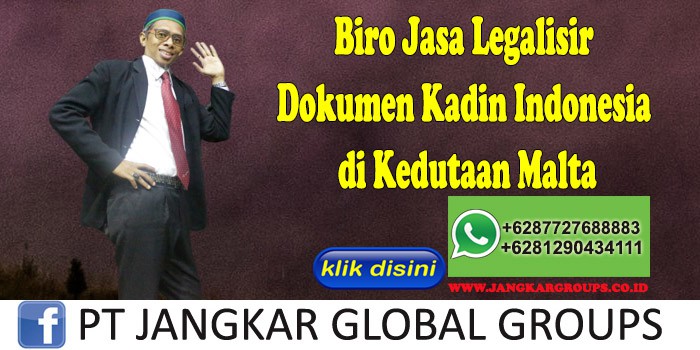 Biro Jasa Legalisir Dokumen Kadin Indonesia di Kedutaan Malta