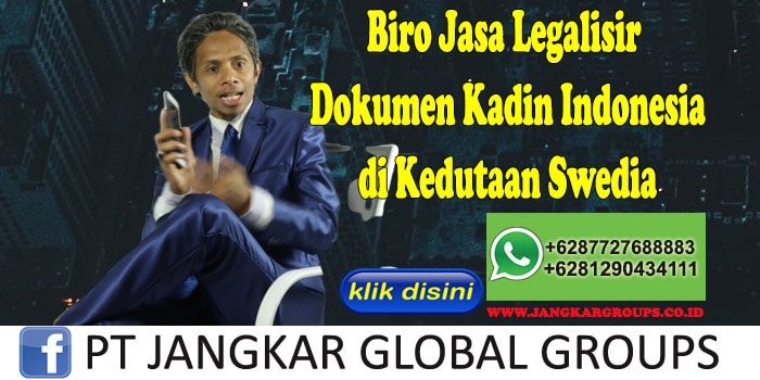 Biro Jasa Legalisir Dokumen Kadin Indonesia di Kedutaan Swedia