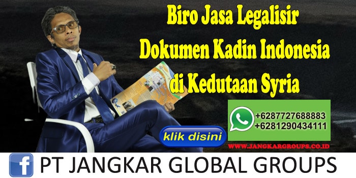 Biro Jasa Legalisir Dokumen Kadin Indonesia di Kedutaan Syria