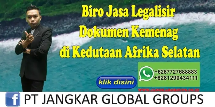 Biro Jasa Legalisir Dokumen Kemenag di Kedutaan Afrika Selatan