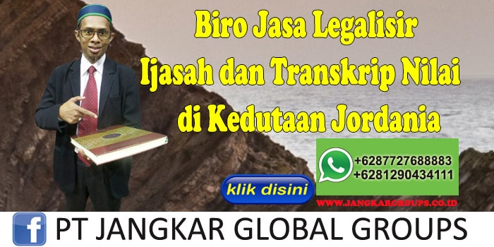 Biro Jasa Legalisir Ijasah dan Transkrip Nilai di Kedutaan Jordania