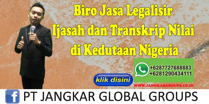 Biro Jasa Legalisir Ijasah dan Transkrip Nilai di Kedutaan Nigeria