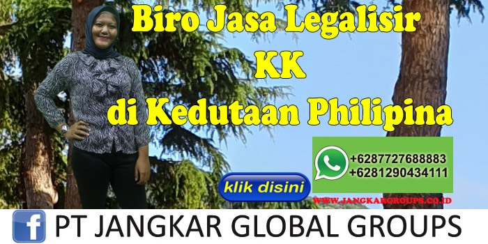Biro Jasa Legalisir KK di Kedutaan Philipina