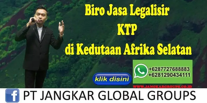 Biro Jasa Legalisir KTP di Kedutaan Afrika Selatan