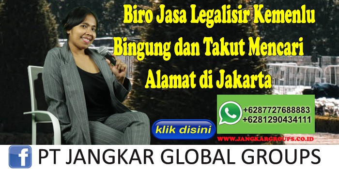 Biro Jasa Legalisir Kemenlu Bingung dan Takut Mencari Alamat di Jakarta