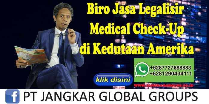 Biro Jasa Legalisir Medical Check-Up di Kedutaan Amerika